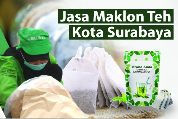 Jasa Maklon teh di Kota Surabaya