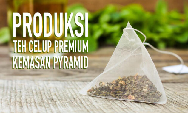 Teh Premium, Pakai Kantong Kemasan Teh Celup Piramida